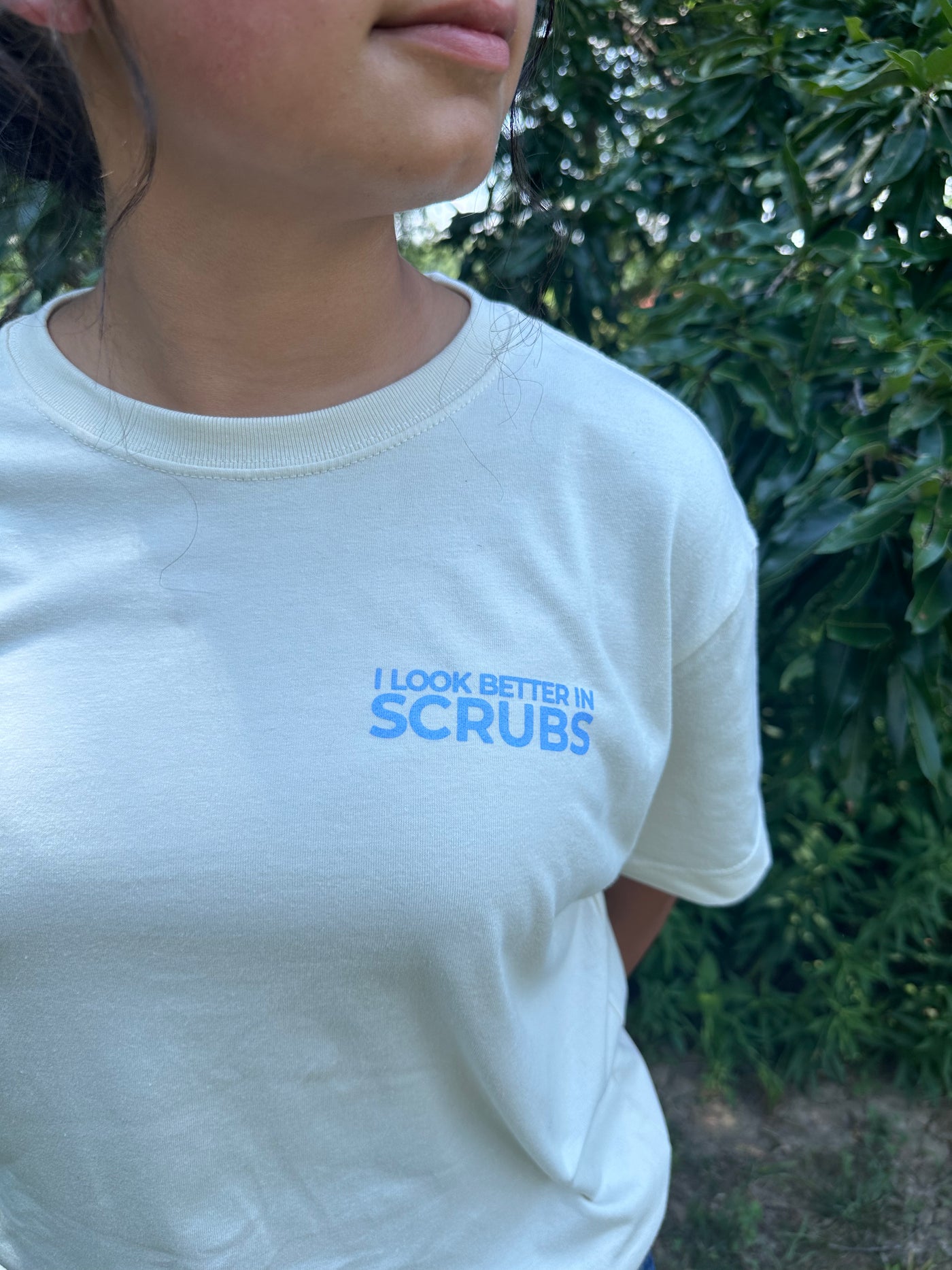 I Look Better in Scrubs Tee